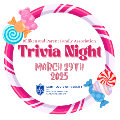 Graphic the the words: Billiken Parent and Family Association Trivia Night, March 29, 2025. Words are in a circle that looks like a candy cane with little pieces of candy on the side.